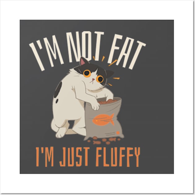 I'm Not Fat, I'm Just Fluffy - Funny animals Wall Art by poppoplover